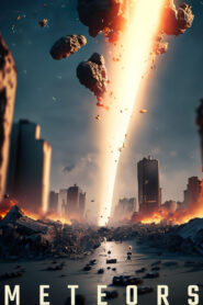 Meteors (2025) HD Movies Watch