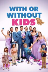 With or Without Kids (2025) HD Movies Watch
