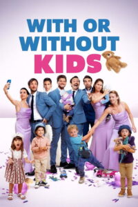 With or Without Kids (2025) HD Movies Watch