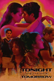 Tonight and Maybe Tomorrow (2025) HD Movies Watch