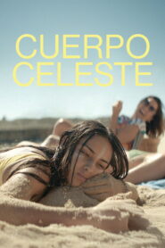 Cuerpo Celeste (2025) HD Movies Watch
