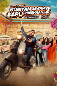 Kuriyan Jawan Baapu Preshaan 2 (2025) HD Movies Watch