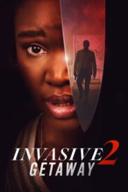 Invasive 2: Getaway (2025) HD Movies Watch