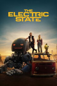 The Electric State (2025) HD Movies Watch