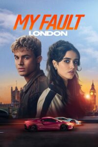 My Fault: London (2025) HD Movies Watch
