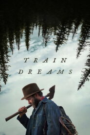Train Dreams (2025) HD Movies Watch