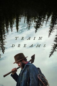 Train Dreams (2025) HD Movies Watch