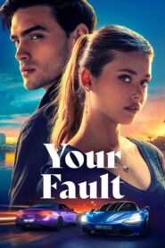 Your Fault (2024) HD Movies Watch